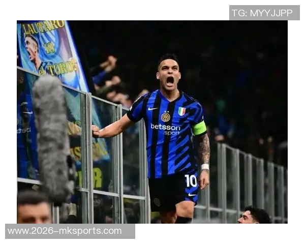 安布称赞劳塔罗为国米形象代言人展现球队拼搏精神的典范