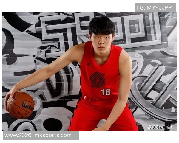 美媒期待杨瀚森能效仿约基奇表现但开拓者环境限制发展潜力